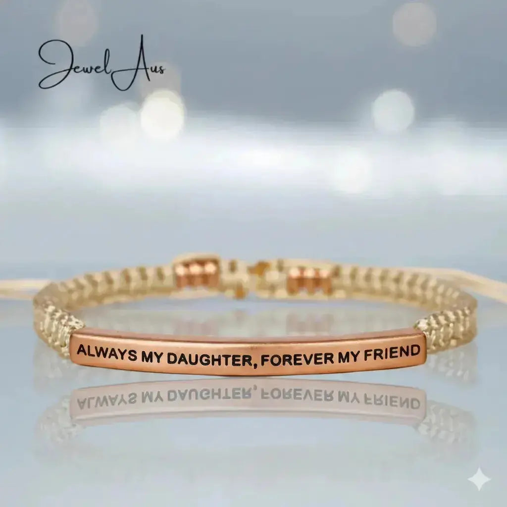 ALWAYS MY DAUGHTER FOREVER MY FRIEND Cored Bracelet jewelaus