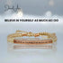 BELIEVE IN YOURSELF AS MUCH AS I DO Cored Bracelet jewelaus