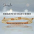 SHE BELIEVED SHE COULD SO SHE DID Cored Bracelet jewelaus